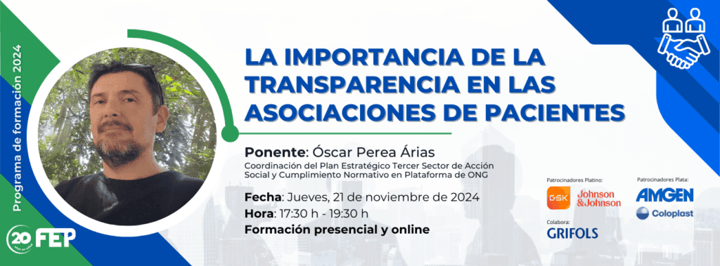 Formación «La importancia de la transparencia en asociaciones de Pacientes» 5 La importancia e la transparencia en asociaciones de pacientes FEP