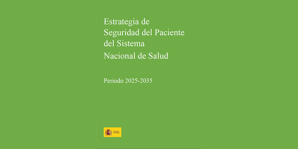 Aprobada la nueva Estrategia de Seguridad del Paciente del SNS 2025-2035